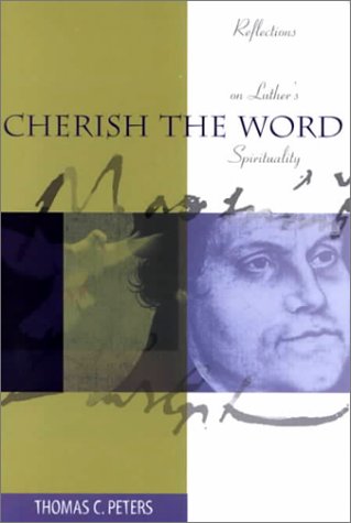 9780570052524: Cherish the Word: Reflections on Luther's Spirituality