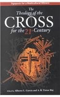 Stock image for The Theology of the Cross for the 21st Century: Signposts for a Multicultural Witness for sale by ZBK Books