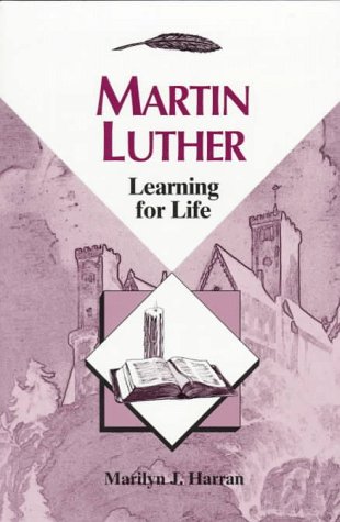Martin Luther: Learning for Life (Concordia Scholarship Today) (9780570053156) by Marilyn J. Harran