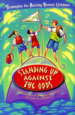Imagen de archivo de Standing Up Against the Odds: Strategies for Raising Honest Children a la venta por SecondSale