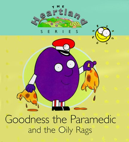 Imagen de archivo de Goodness the Paramedic and the Oily Rags a la venta por ThriftBooks-Dallas