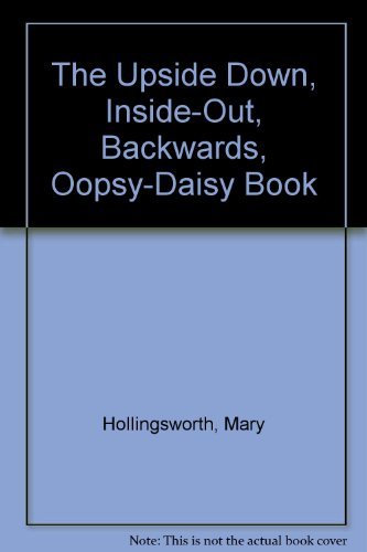 Stock image for Upside Down, Inside-Out, Backwards, Oopsy-Daisy Book for sale by SecondSale