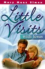 Beispielbild fr Little Visits With Jesus (Little Visits Library) zum Verkauf von Wonder Book