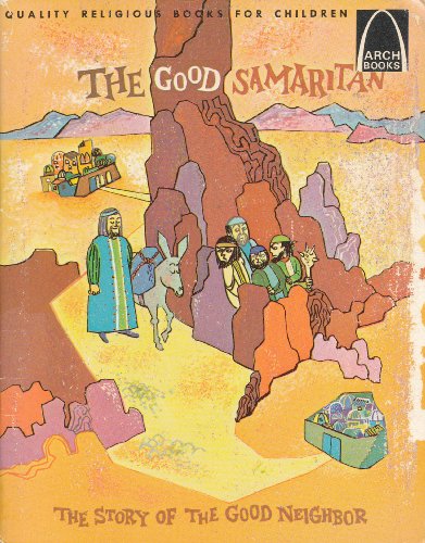 Imagen de archivo de The Good Samaritan: Luke 10:25-37 for Children (Arch Book) a la venta por Gulf Coast Books