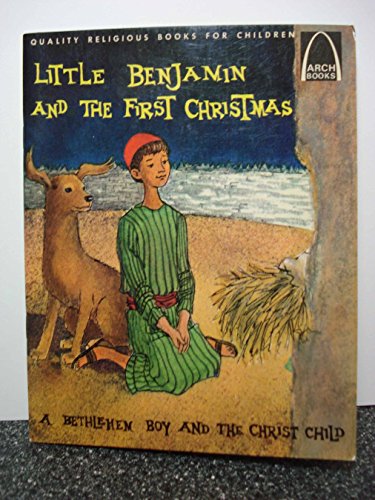 Imagen de archivo de Little Benjamin and the First Christmas: A Bethlehem Boy and the Christ Child a la venta por Gulf Coast Books