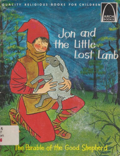 Stock image for Jon and the Little Lost Lamb: The Parable of the Good Shepherd (Arch Books) for sale by Books of the Smoky Mountains