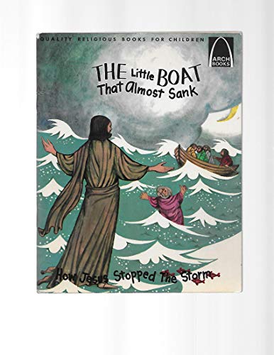 Beispielbild fr The Little Boat That Almost Sank: Matthew 14:22-33, Mark 6:45-51 for Children (Arch Book) zum Verkauf von SecondSale