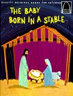 Imagen de archivo de The Baby Born in a Stable: Luke 2:1-18 for Children a la venta por Persephone's Books