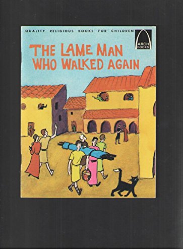 Beispielbild fr The Lame Man Who Walked Again : Matthew 9:2-8 for Children (Arch Books, 3) zum Verkauf von Gulf Coast Books