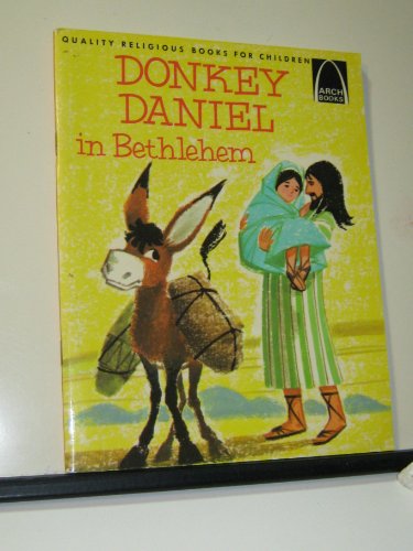 Stock image for Donkey Daniel in Bethlehem: Luke 2:1-18 for Children for sale by Jenson Books Inc