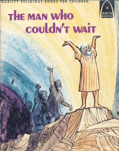 Stock image for The Man Who Couldn't Wait: The Story of Peter (Arch Books, Quality Religious Books for Children) for sale by SecondSale