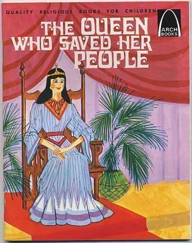 Stock image for The Queen Who Saved Her People: Book of Esther for Children (Arch Book) for sale by Your Online Bookstore