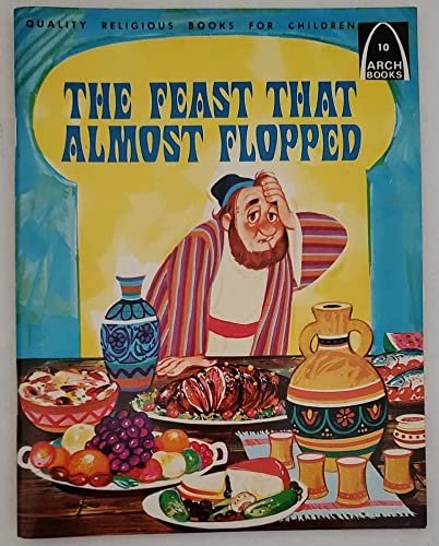 Stock image for The Feast That Almost Flopped for sale by Better World Books: West