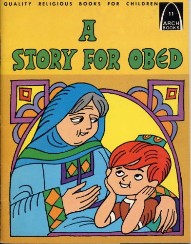 Imagen de archivo de A STORY FOR OBED Arch Books a la venta por Wonder Book