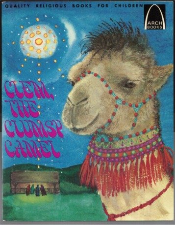 9780570060857: Clem, The Clumsy Camel: Matthew 2:1-12 for Children (Arch Book)