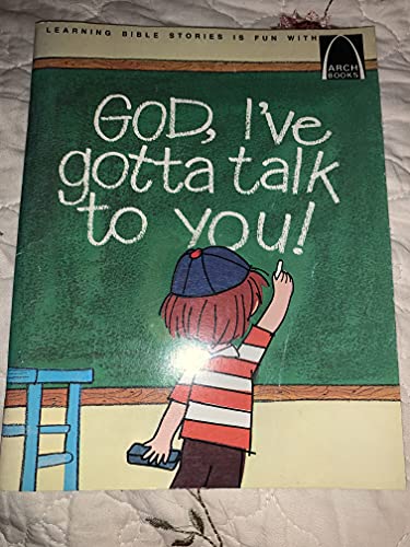 Beispielbild fr God, I've Gotta Talk to You: Prayers for Children (Arch Books) zum Verkauf von SecondSale