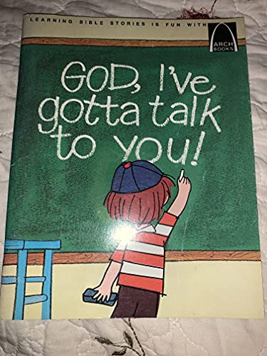 Stock image for God, I've Gotta Talk to You: Prayers for Children (Arch Books) for sale by SecondSale