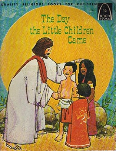 Beispielbild fr The Day the Little Children Came: Matthew 19:13-15, zum Verkauf von Alf Books
