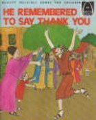 Beispielbild fr He Remembered to Say "Thank You" : Luke 17:11-19 zum Verkauf von Better World Books
