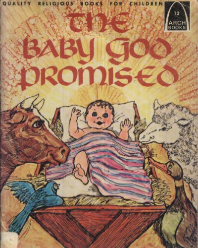 Beispielbild fr The Baby God Promised: Luke 1:26-2:20 for Children (Arch Book) zum Verkauf von Wonder Book