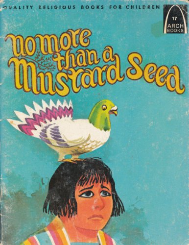 9780570061342: No More Than a Mustard Seed: Matthew 17:14-20 for Children (Arch Books)