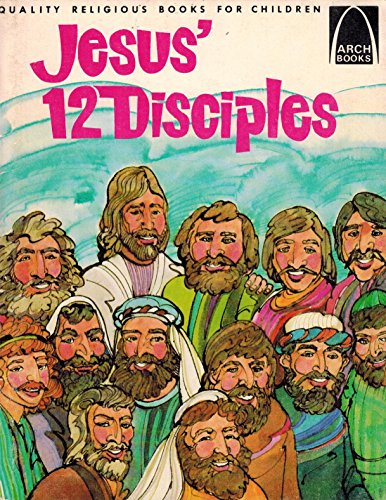Beispielbild fr Jesus' Twelve Disciples: Matthew 10:2-4, Luke 6:13-16 for Children (Arch Book) zum Verkauf von Gulf Coast Books