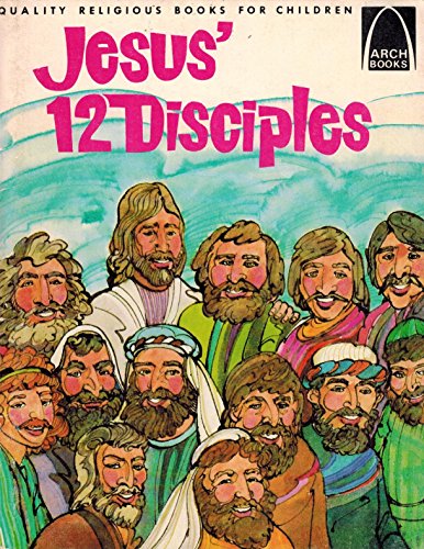 Imagen de archivo de Jesus' Twelve Disciples: Matthew 10:2-4, Luke 6:13-16 for Children (Arch Book) a la venta por SecondSale