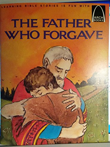 9780570061656: The Father Who Forgave