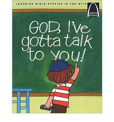 Stock image for God, IVe Got to Talk to You Again (Arch Books) for sale by Goodbookscafe