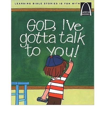 9780570061977: God, I'Ve Got to Talk to You Again (Arch Books)