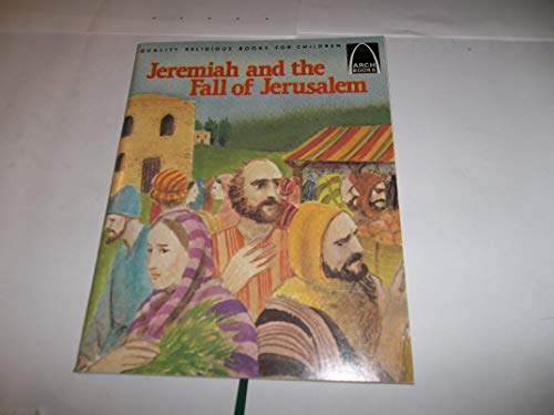 Beispielbild fr Jeremiah and the Fall of Jerusalem (Arch Books) zum Verkauf von Wonder Book