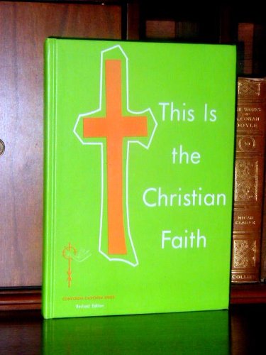 9780570062332: This Is the Christian Faith