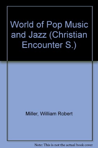 Stock image for World of Pop Music and Jazz (Christian Encounter) for sale by Modetz Errands-n-More, L.L.C.