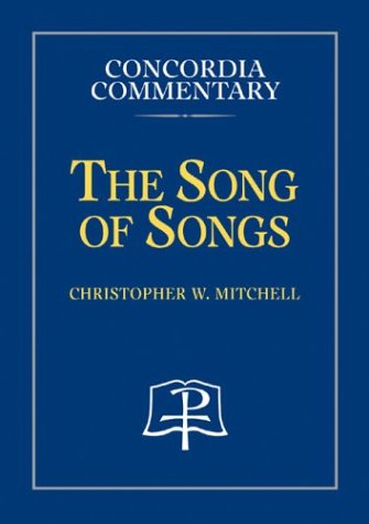 9780570062899: The Song of Songs: A Theological Exposition of Sacred Scripture (Concordia Commentary)