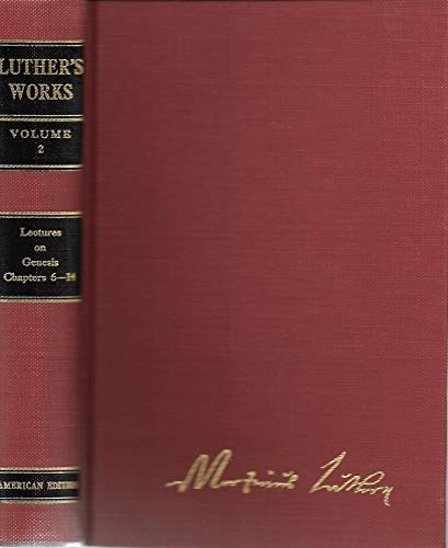 Imagen de archivo de Luther's Works, Volume 2 (Genesis Chapters 6-14): 002 a la venta por HPB-Red
