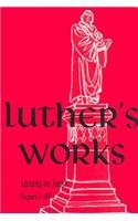 Luther's Works Lectures on Isaiah/Chapters 1-39 (Luther's Works (Concordia)) - Herbert J. A. Bouman