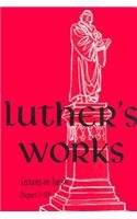 Luther's Works, Volume 16 (Lectures on Isaiah Chapters 1-39) (Luther's Works (Concordia)) (9780570064169) by Luther, Dr Martin
