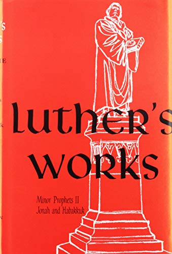 Luther's Works Lectures on the Minor Prophets II - Luther, Martin