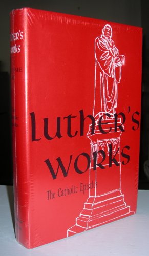 Imagen de archivo de Luther's Works, Volume 30: The Catholic Epistles a la venta por BookMarx Bookstore