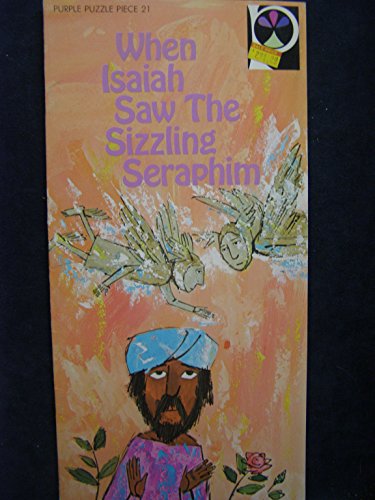 When Isaiah Saw The Sizzling Seraphim (Purple Puzzle Tree Books, Purple Puzzle Tree Piece 21) (9780570065234) by Norman C. Habel