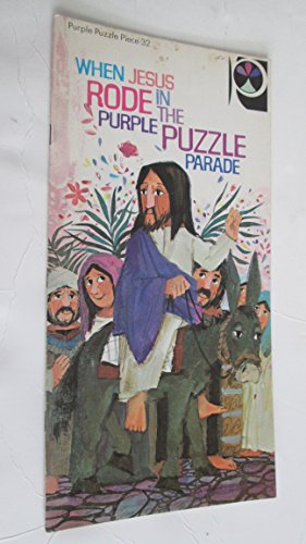 Beispielbild fr When Jesus Rode in the Purple Puzzle Parade zum Verkauf von Better World Books: West