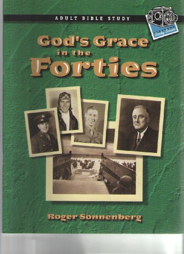 Adult Bible Study: God's Grace in the Forties (Yearbook Study Series) (9780570069454) by Roger Sonnenberg