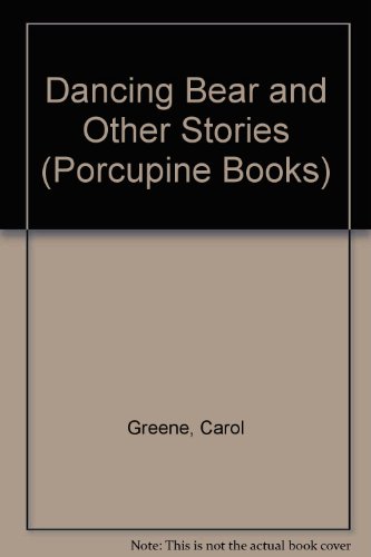 The dancing bear, and other stories (9780570069935) by Greene, Carol