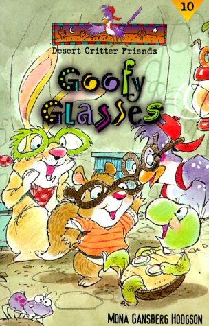 Goofy Glasses (Desert Critter Friends) (9780570070115) by Hodgson, Mona Gansberg