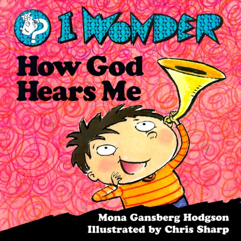 Stock image for I Wonder How God Hears Me (I Wonder Series) for sale by HPB Inc.