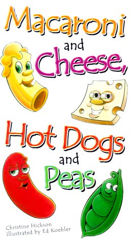 Beispielbild fr Macaroni and Cheese, Hot Dogs and Peas zum Verkauf von Books of the Smoky Mountains