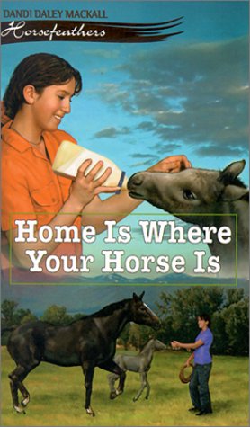 Beispielbild fr Home Is Where Your Horse Is zum Verkauf von Better World Books: West