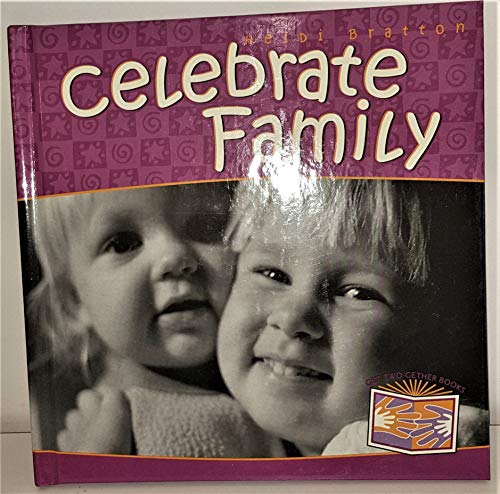 Stock image for Celebrate Family (Get Two-gether Books) for sale by Half Price Books Inc.