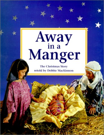 Imagen de archivo de Away in a Manger: The Christmas Story a la venta por ThriftBooks-Atlanta