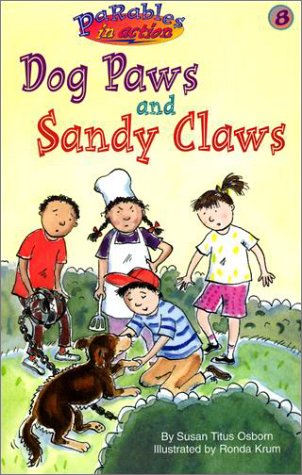 Beispielbild fr Dog Paws and Sandy Claws - Parables in Action zum Verkauf von Wonder Book
